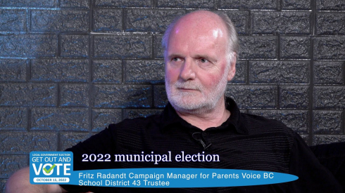 Fritz Radandt Campaign Manager for Parents Voice BC for School District 43 Trustee