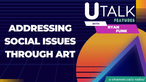 U Talk Features: Addressing Social Issues Through Art